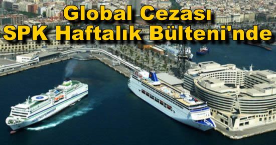 Global Cezası SPK Haftalık Bülteni'nde