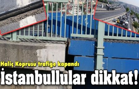 Haliç Köprüsü'nde büyük tehlike