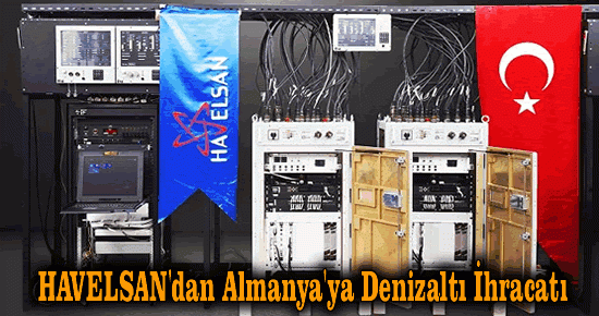 HAVELSAN'dan Almanya'ya denizaltı ihracatı