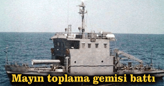 Mayın toplama gemisi battı