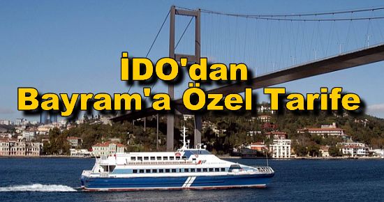 İDO'dan Ramazan Bayramı'na Özel Tarife