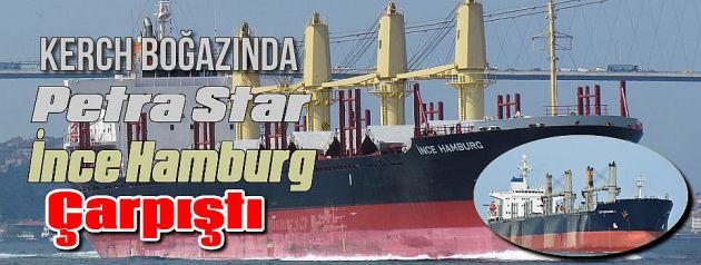 PETRA STAR ile İNCE HAMBURG çarpıştı