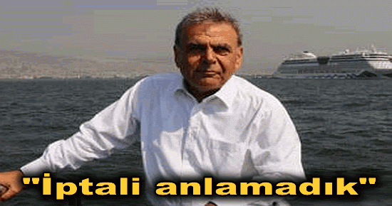 "İptalini anlamadık"