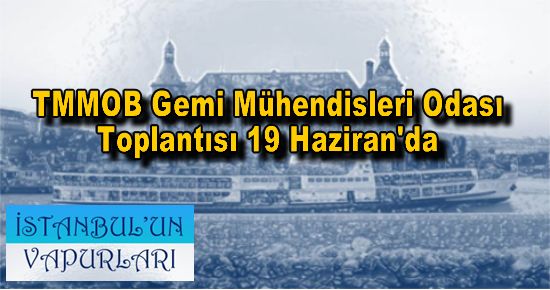 ?İstanbul?un Vapurları? Toplantısı 19 Haziran'da...