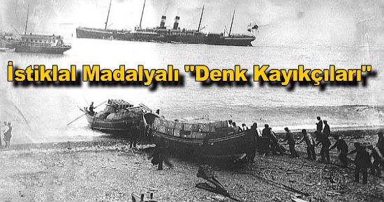 İstiklal Madalyalı "Denk Kayıkçıları"