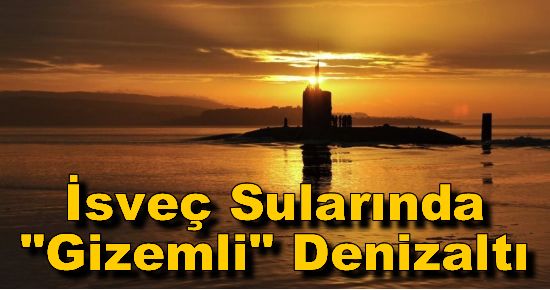 İsveç Sularında ?Gizemli? Denizaltı