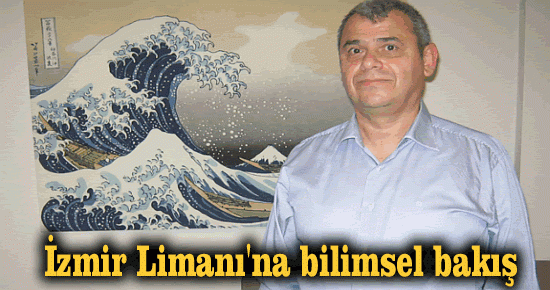 İzmir Limanı' na bilimsel bakış