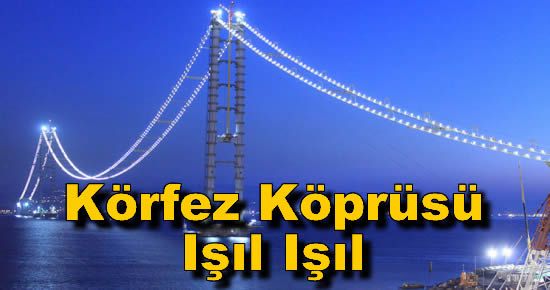 İzmit Körfez Köprüsü Işıl Işıl