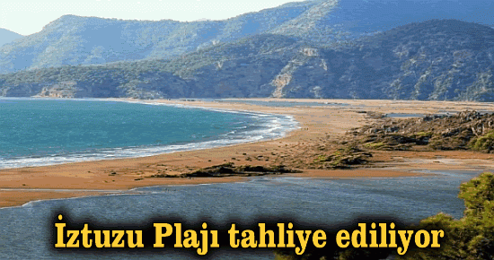 İztuzu Plajı tahliye ediliyor