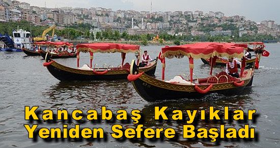 Kancabaş Kayıklar Yeniden Sefere Başladı