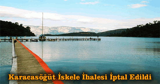 Karacasöğüt İskele İhalesi İptal Edildi