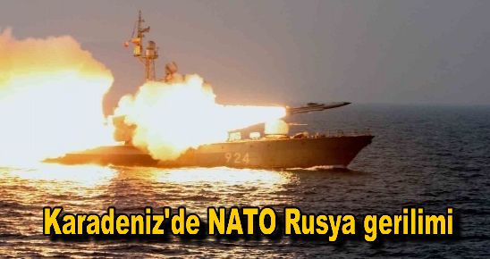 Karadeniz'de NATO Rusya gerilimi