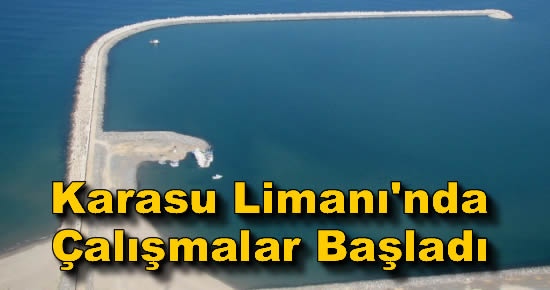 Karasu Limanı 2016'da Hizmete Girecek