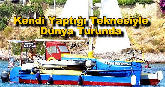 Kendi Yaptığı Teknesiyle Dünya Turunda