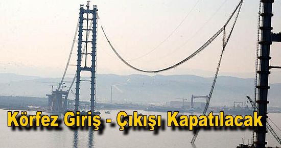 Körfez Giriş - Çıkışı Kapatılacak