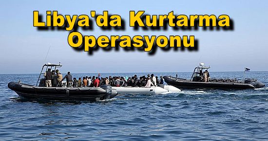 Libya'da Göçmen Kurtarma Operasyonu