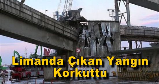 Limanda Çıkan Yangın Korkuttu