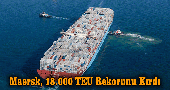 Maersk 18.000 TEU Rekorunu Kırdı