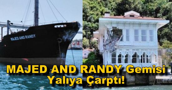 MAJED AND RANDY Gemisi Yalıya Çarptı!