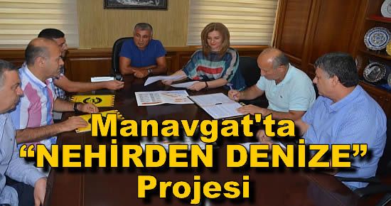 Manavgat Belediyesi?nden ?NEHİRDEN DENİZE? Projesi