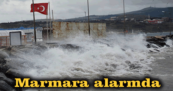 Marmara alarmda