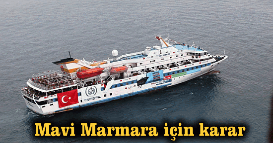 Mavi Marmara için şok karar