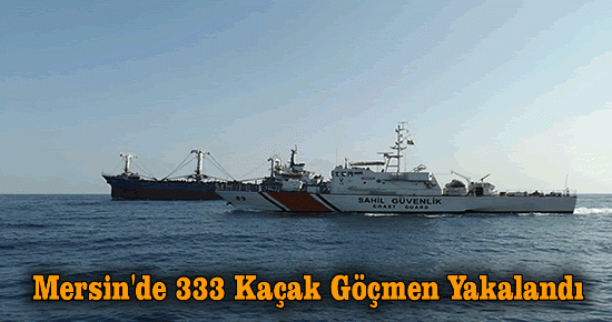 Mersin'de 333 Kaçak Göçmen Yakalandı