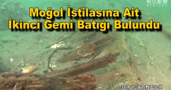 Moğol İstilasına Ait İkinci Gemi Batığı Bulundu