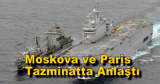 "Moskova ve Paris Mistral Tazminatında Anlaştı"