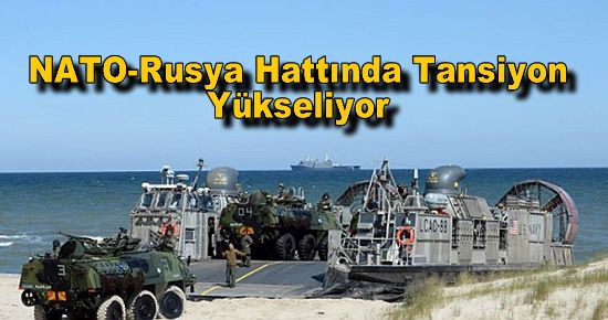 NATO-Rusya Hattında Tansiyon Yükseliyor