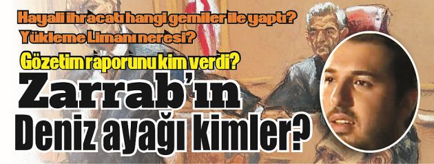 Zarrab'ın deniz ayağı kimler?