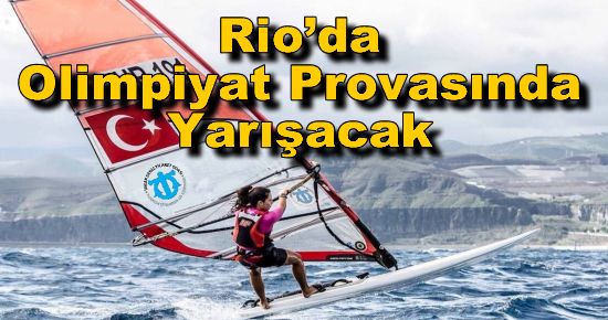 Rio?da Olimpiyat Provasında Yarışacak