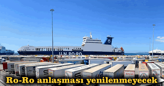 Ro-Ro anlaşması yenilenmeyecek