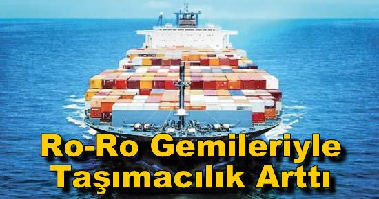 Ro-Ro Gemileriyle Taşımacılık Arttı