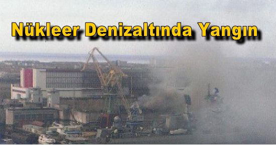 Rusya?da nükleer denizaltında yangın