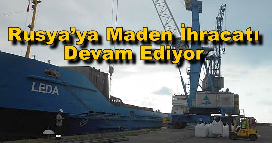 Rusya?ya Maden İhracatı Devam Ediyor