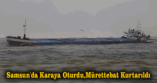 Samsun'da Karaya Oturdu