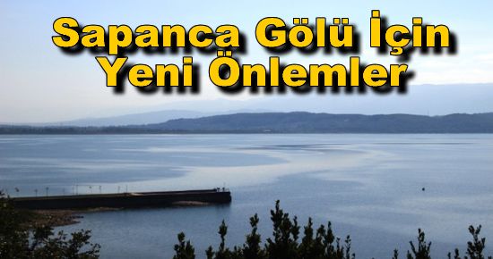 Sapanca Gölü İçin Yeni Önlemler