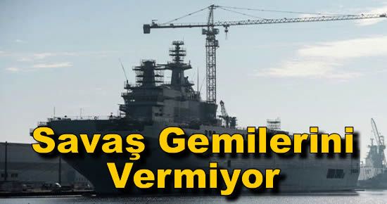 Savaş Gemilerini Vermiyor