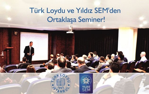 Türk Loydu ve Yıldız Teknik Üniversitesi'nden Ortaklaşa Seminer