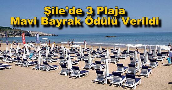 Şile'de 3 Plaja Mavi Bayrak Ödülü Verildi