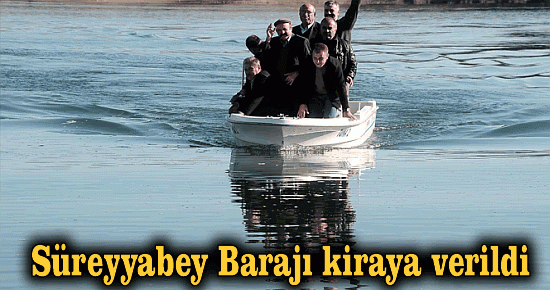 Süreyyabey barajı kiraya verildi