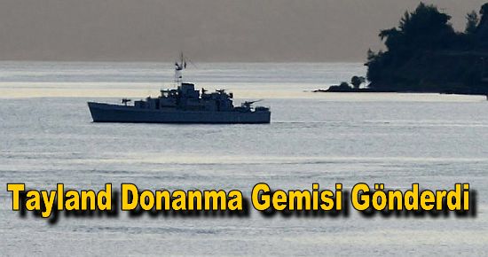 Tayland Donanma Gemisi Gönderdi