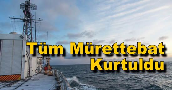 Tüm Mürettebat Kurtuldu