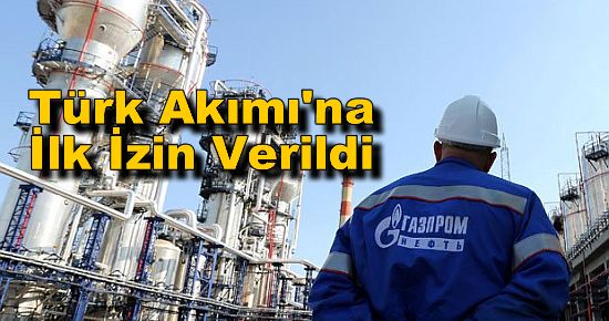 Türk Akımı'na İlk İzin Verildi