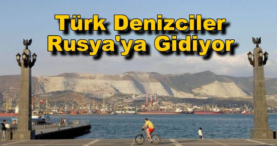 Türk Denizciler Rusya'ya Gidiyor