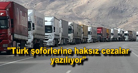 ?Türk şoförlerine haksız cezalar yazılıyor?