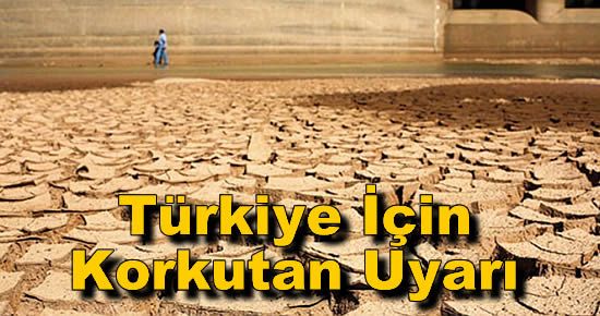 Türkiye İçin Korkutan Uyarı