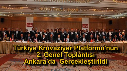 Türkiye Kruvaziyer Platformu'nun 2. Genel Toplantısı Ankara'da Gerçekleştirildi