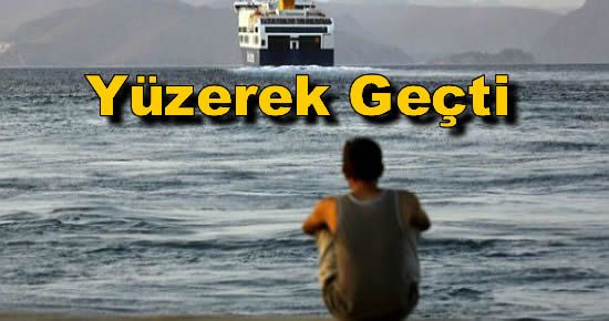 Türkiye'den Yunan Adalarına Yüzerek Geçti